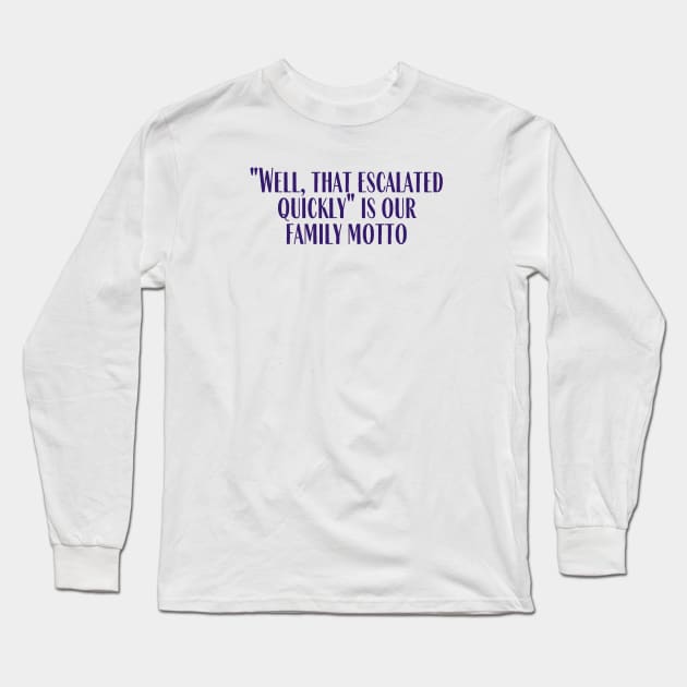 Family Motto Long Sleeve T-Shirt by ryanmcintire1232